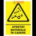 Indicator atentie materiale in cadere